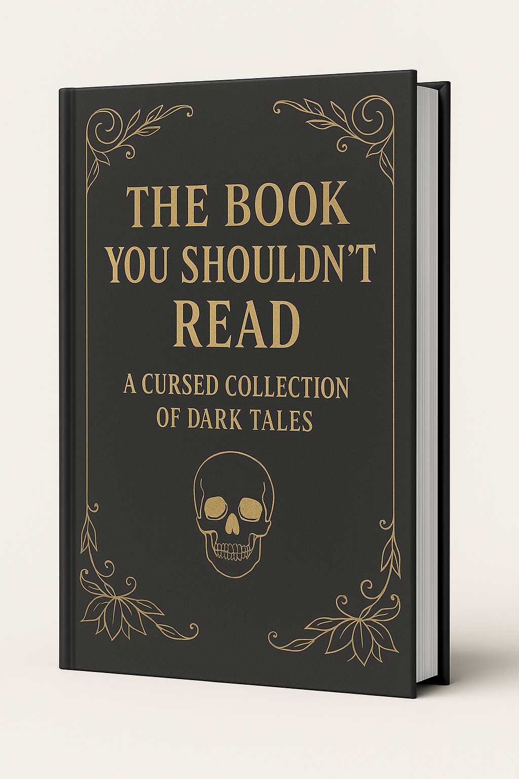 The Book You Shouldn’t Read: A Cursed Collection of Dark Tales (Vol. I)