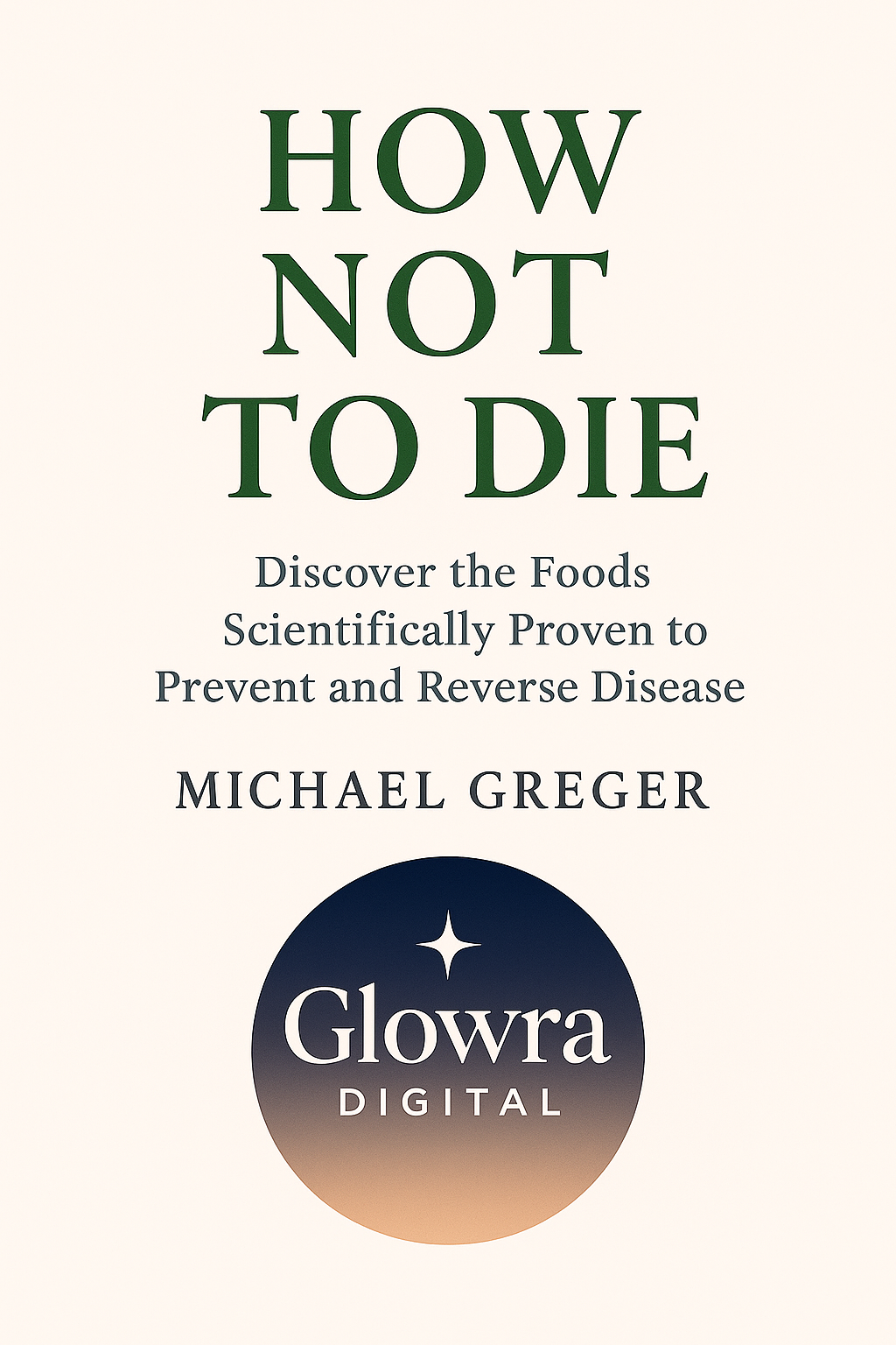 How Not to Die by Dr. Michael Greger (Digital eBook)